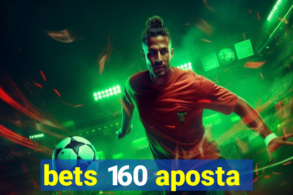 bets 160 aposta